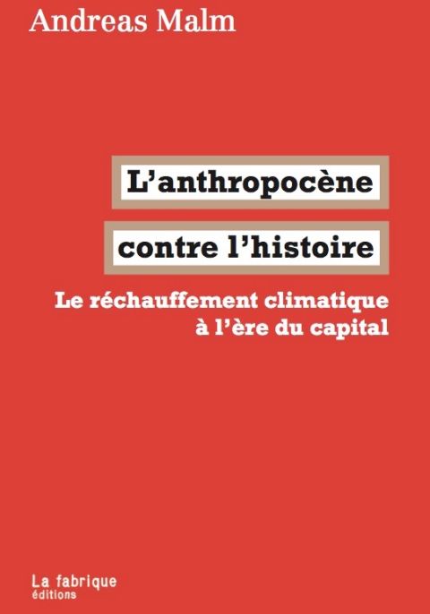 L'anthropoc&egrave;ne contre l'histoire