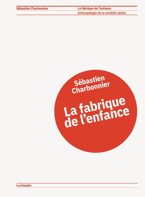 La fabrique de l&rsquo;enfance