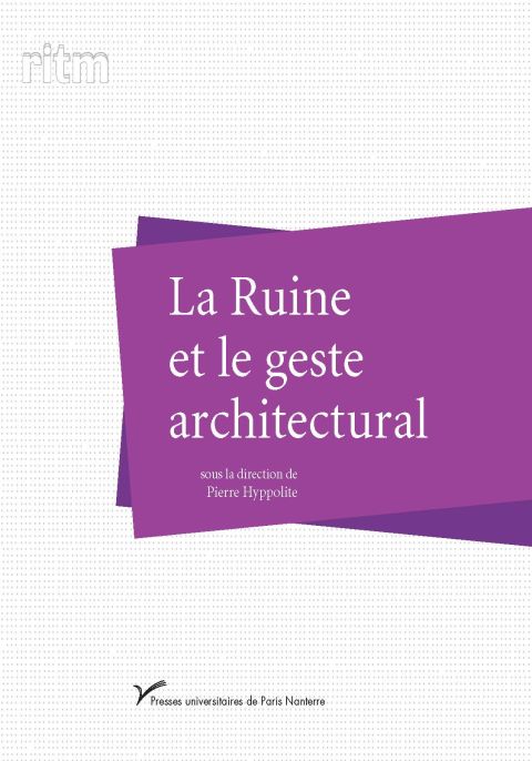 La Ruine et le geste architectural